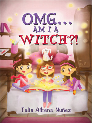 cover image of OMG . . . Am I a Witch?!